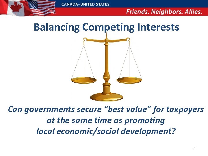 Balancing Competing Interests Can governments secure “best value” for taxpayers at the same time