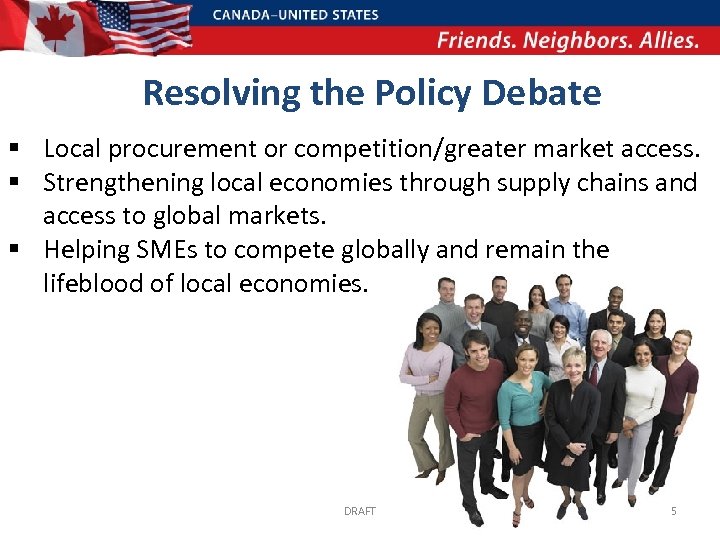 Resolving the Policy Debate § Local procurement or competition/greater market access. § Strengthening local