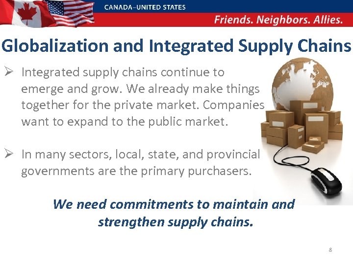 Globalization and Integrated Supply Chains Ø Integrated supply chains continue to emerge and grow.