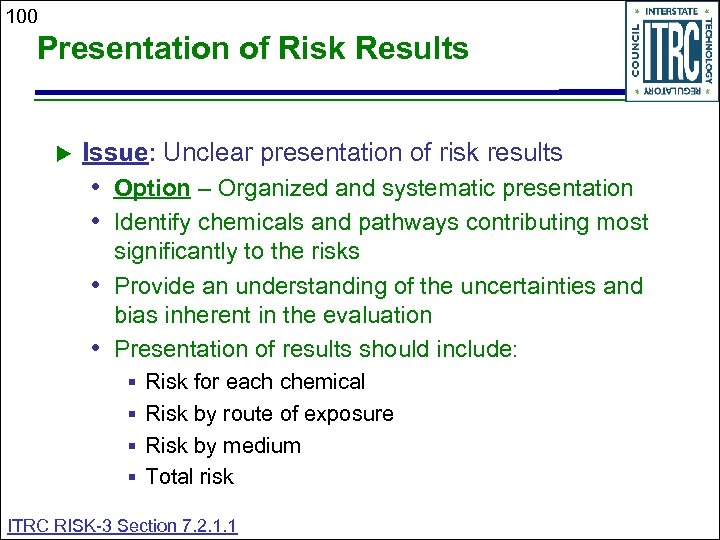 100 Presentation of Risk Results Issue: Unclear presentation of risk results • Option –