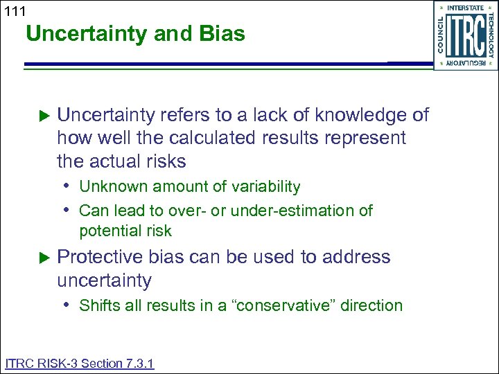 111 Uncertainty and Bias Uncertainty refers to a lack of knowledge of how well