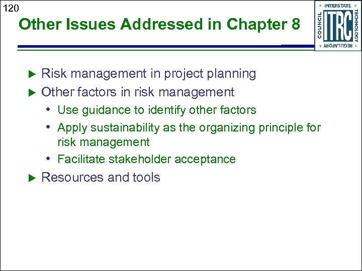 120 Other Issues Addressed in Chapter 8 Risk management in project planning Other factors