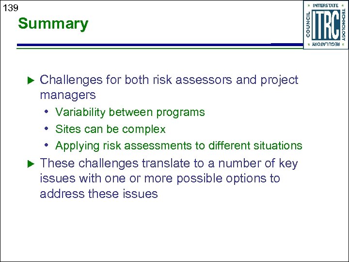 139 Summary Challenges for both risk assessors and project managers • Variability between programs