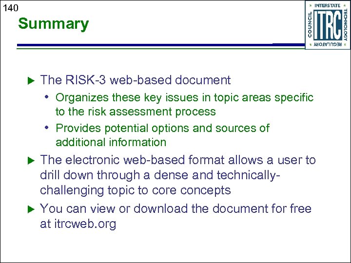 140 Summary The RISK-3 web-based document • Organizes these key issues in topic areas