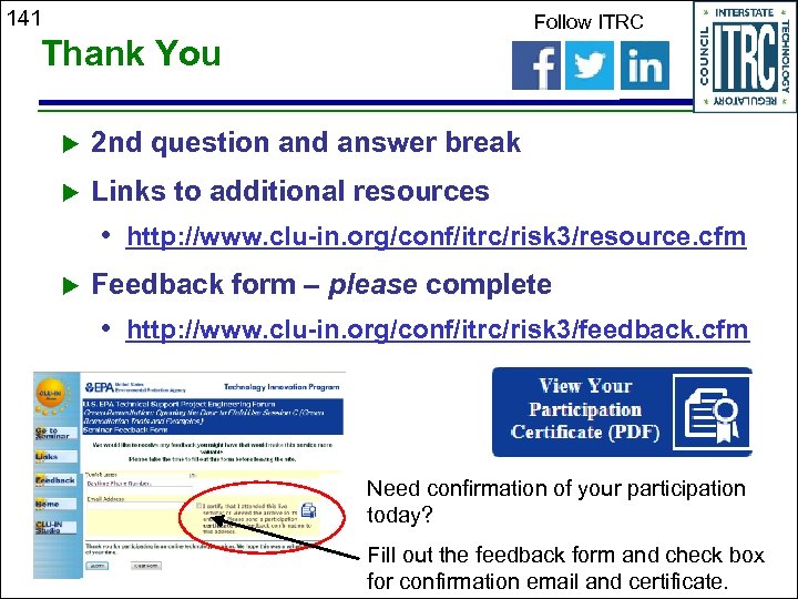 141 Follow ITRC Thank You 2 nd question and answer break Links to additional