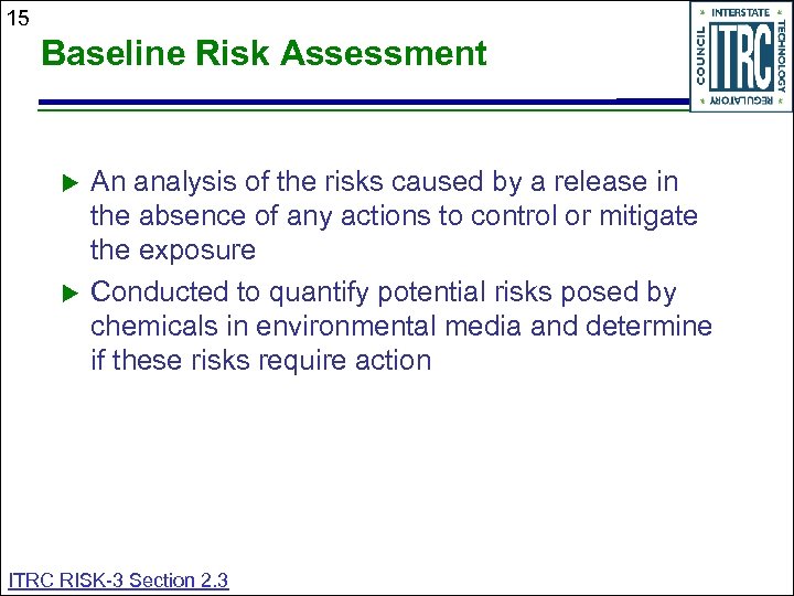 15 Baseline Risk Assessment An analysis of the risks caused by a release in