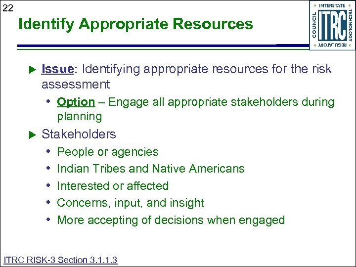 22 Identify Appropriate Resources Issue: Identifying appropriate resources for the risk assessment • Option