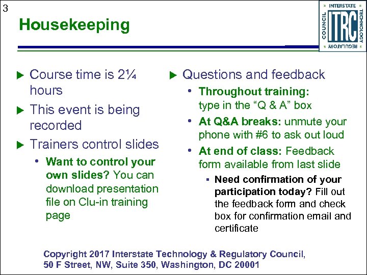 3 Housekeeping Course time is 2¼ hours This event is being recorded Trainers control