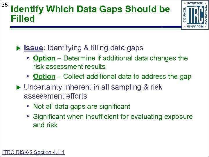 35 Identify Which Data Gaps Should be Filled Issue: Identifying & filling data gaps