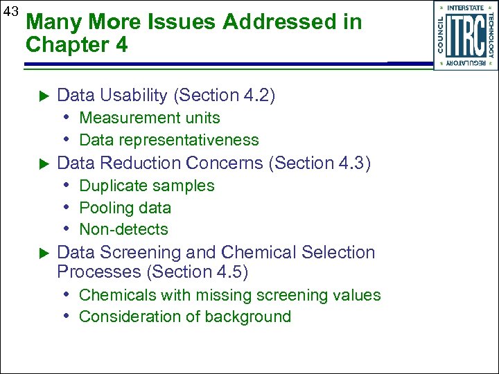 43 Many More Issues Addressed in Chapter 4 Data Usability (Section 4. 2) •