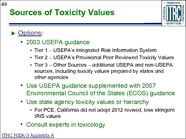 49 Sources of Toxicity Values Options: • 2003 USEPA guidance § Tier 1 –