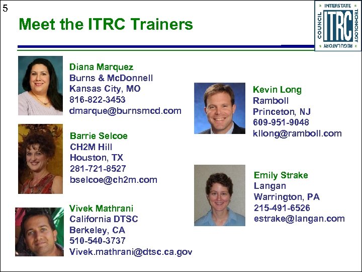 5 Meet the ITRC Trainers Diana Marquez Burns & Mc. Donnell Kansas City, MO