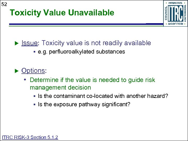 52 Toxicity Value Unavailable Issue: Toxicity value is not readily available § e. g.