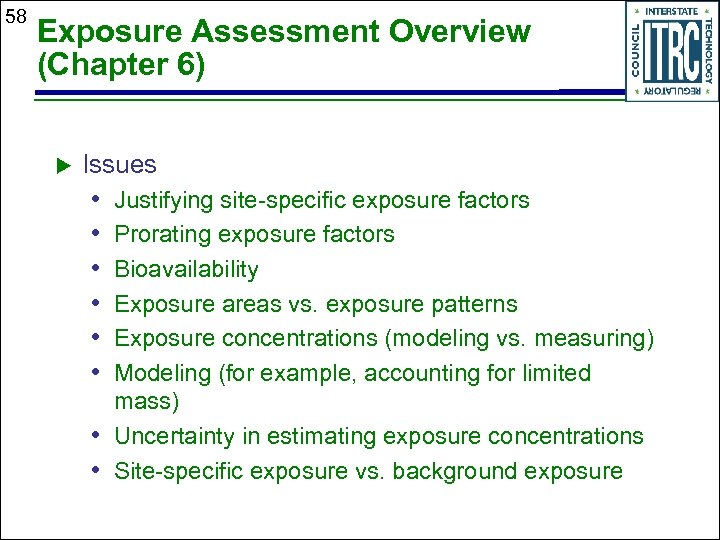 58 Exposure Assessment Overview (Chapter 6) Issues • • • Justifying site-specific exposure factors