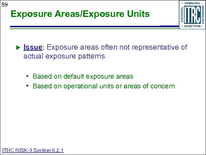 59 Exposure Areas/Exposure Units Issue: Exposure areas often not representative of actual exposure patterns