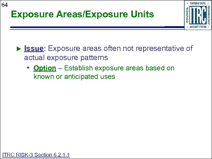 64 Exposure Areas/Exposure Units Issue: Exposure areas often not representative of actual exposure patterns