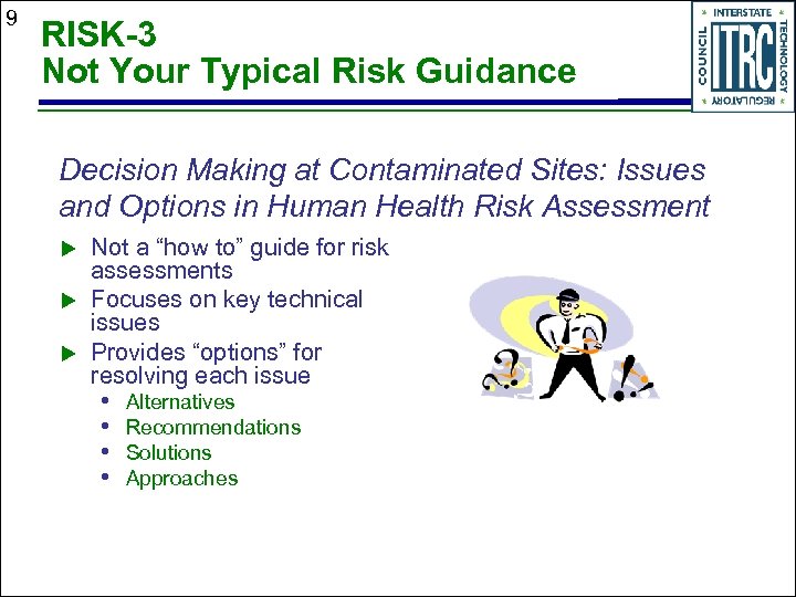 9 RISK-3 Not Your Typical Risk Guidance Decision Making at Contaminated Sites: Issues and