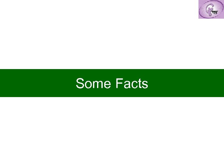 Some Facts 
