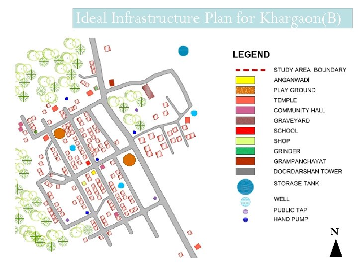 Ideal Infrastructure Plan for Khargaon(B) LEGEND N 