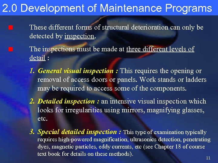 2. 0 Development of Maintenance Programs These different forms of structural deterioration can only