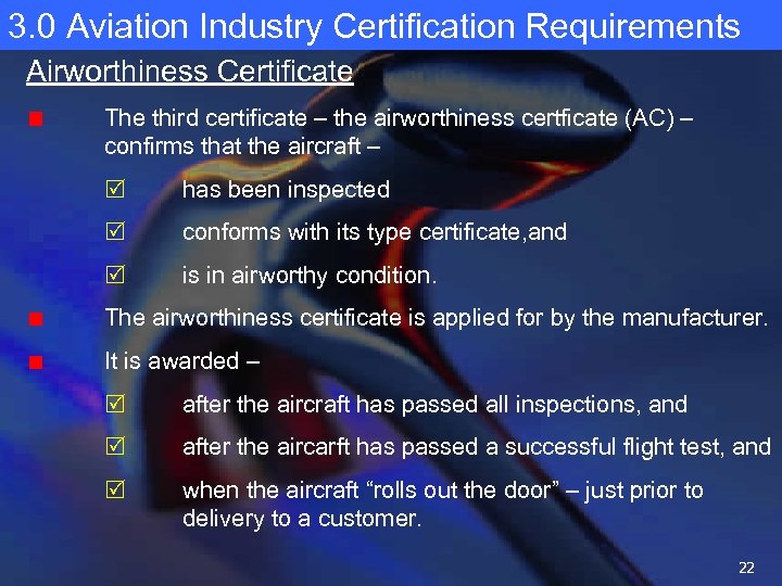 3. 0 Aviation Industry Certification Requirements Airworthiness Certificate The third certificate – the airworthiness