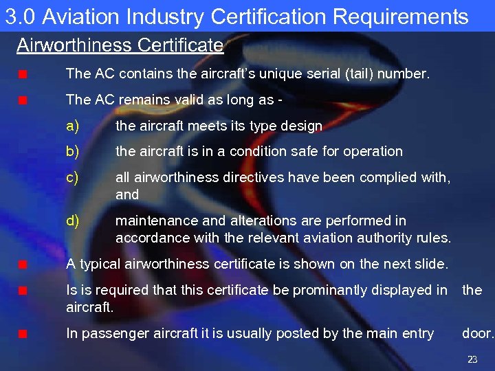 3. 0 Aviation Industry Certification Requirements Airworthiness Certificate The AC contains the aircraft’s unique