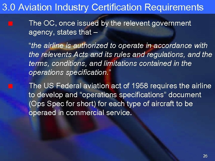 3. 0 Aviation Industry Certification Requirements The OC, once issued by the relevent government