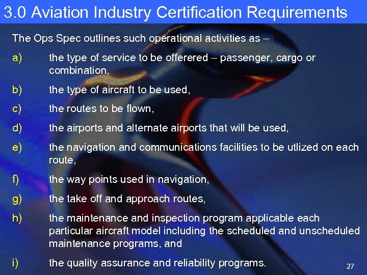 3. 0 Aviation Industry Certification Requirements The Ops Spec outlines such operational activities as