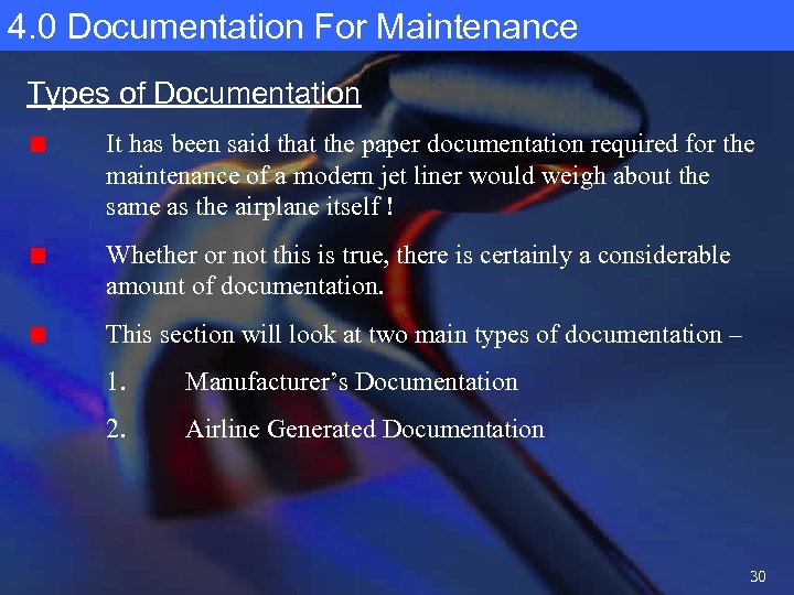 4. 0 Documentation For Maintenance Types of Documentation It has been said that the