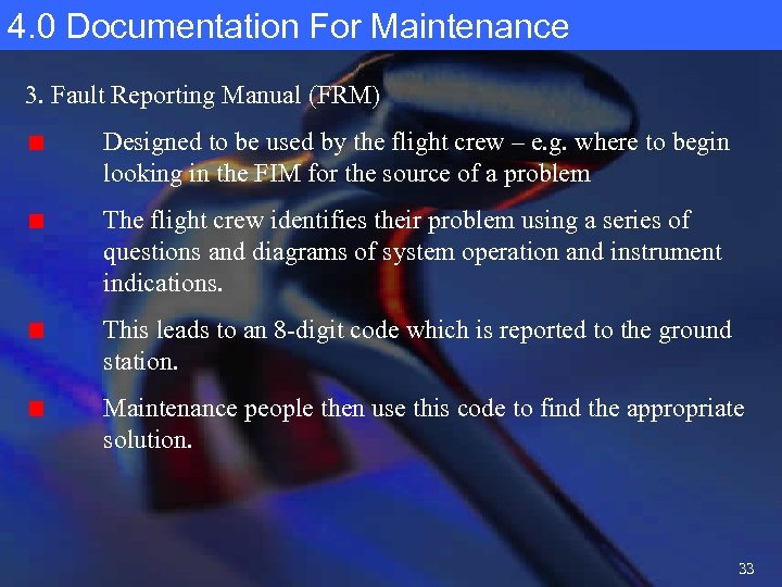 4. 0 Documentation For Maintenance 3. Fault Reporting Manual (FRM) Designed to be used
