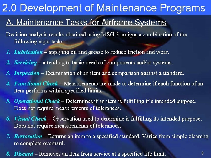 2. 0 Development of Maintenance Programs A. Maintenance Tasks for Airframe Systems Decision analysis