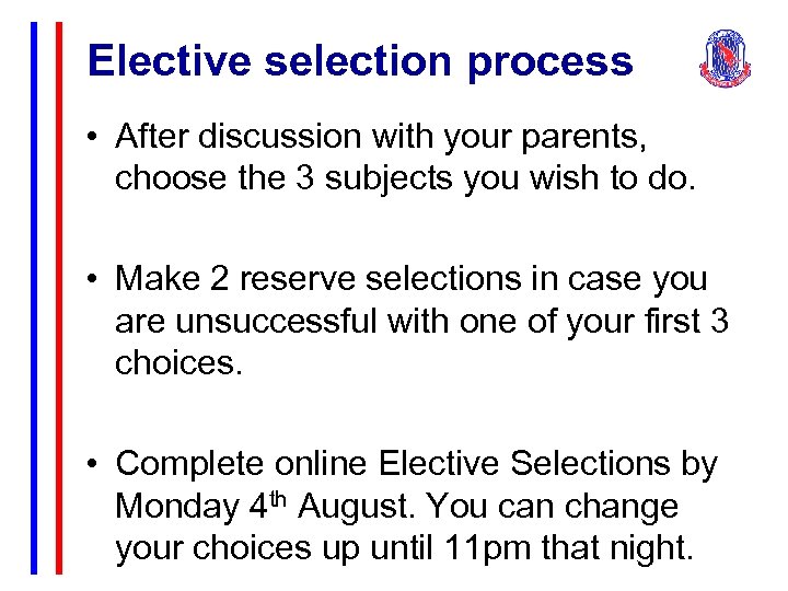 Elective selection process • After discussion with your parents, choose the 3 subjects you