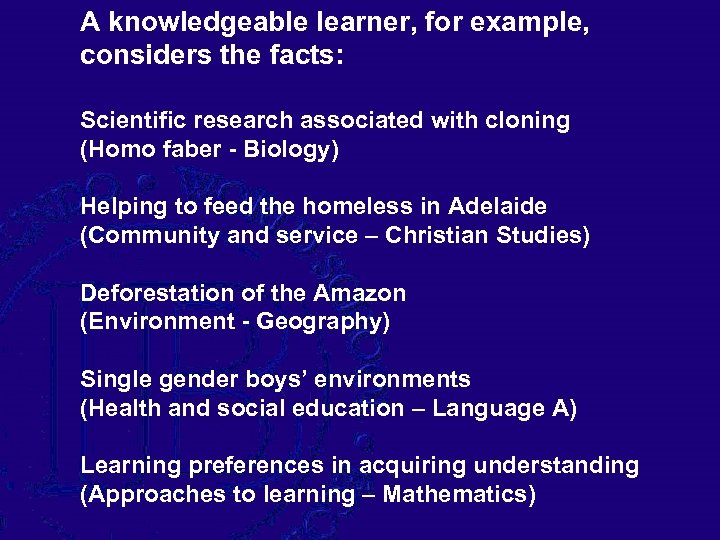 A knowledgeable learner, for example, considers the facts: Scientific research associated with cloning (Homo