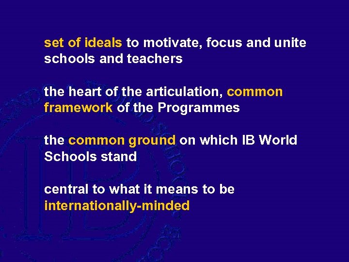 set of ideals to motivate, focus and unite schools and teachers the heart of