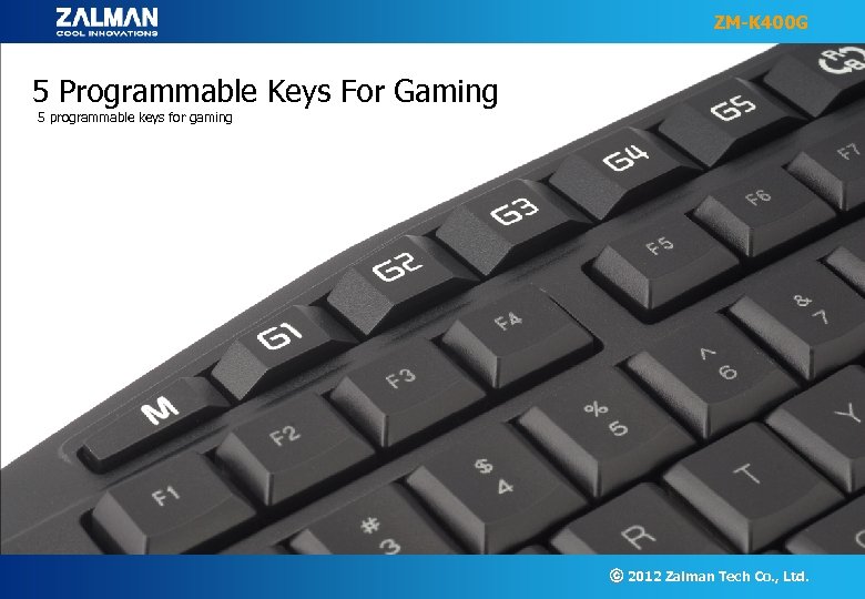 ZM-K 400 G 5 Programmable Keys For Gaming 5 programmable keys for gaming ⓒ