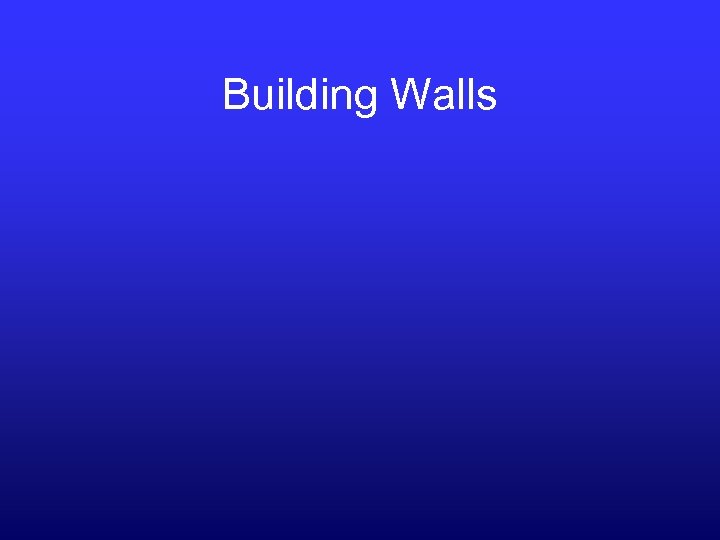 Building Walls 