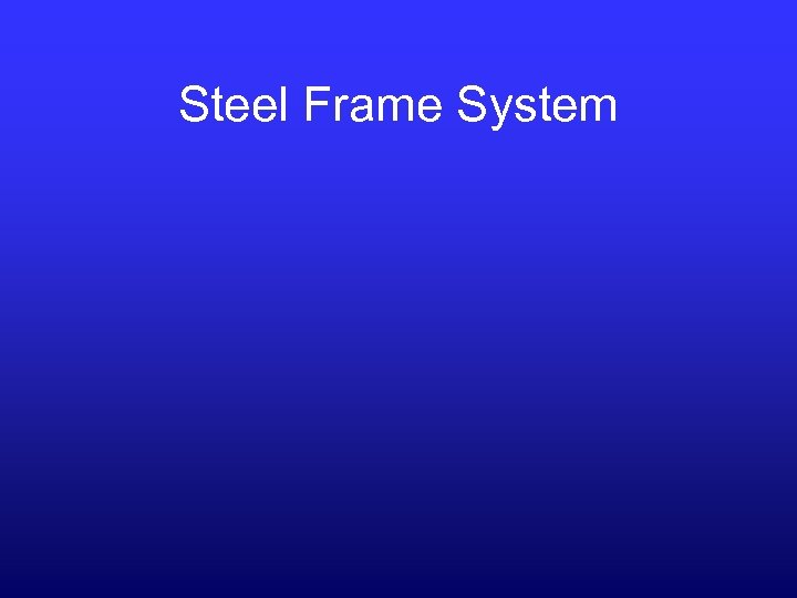 Steel Frame System 