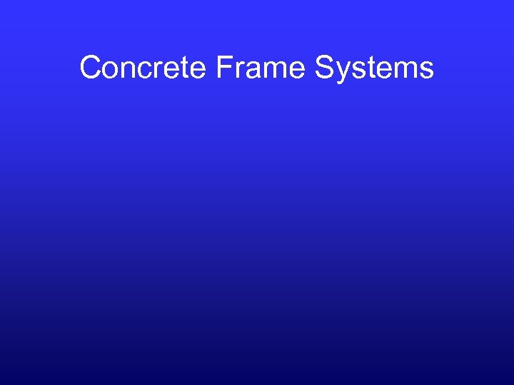 Concrete Frame Systems 