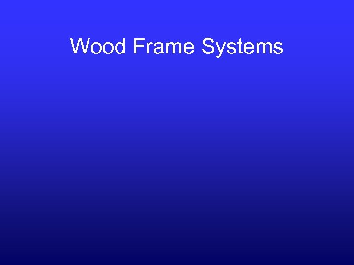 Wood Frame Systems 