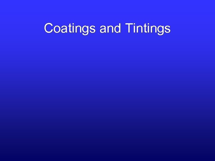 Coatings and Tintings 
