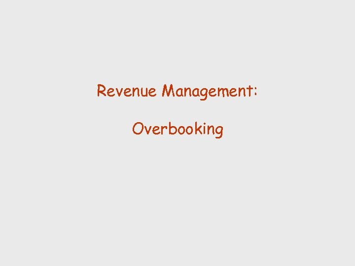 Revenue Management: Overbooking 