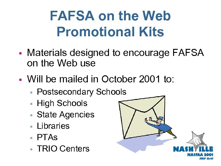 FAFSA on the Web Promotional Kits § Materials designed to encourage FAFSA on the