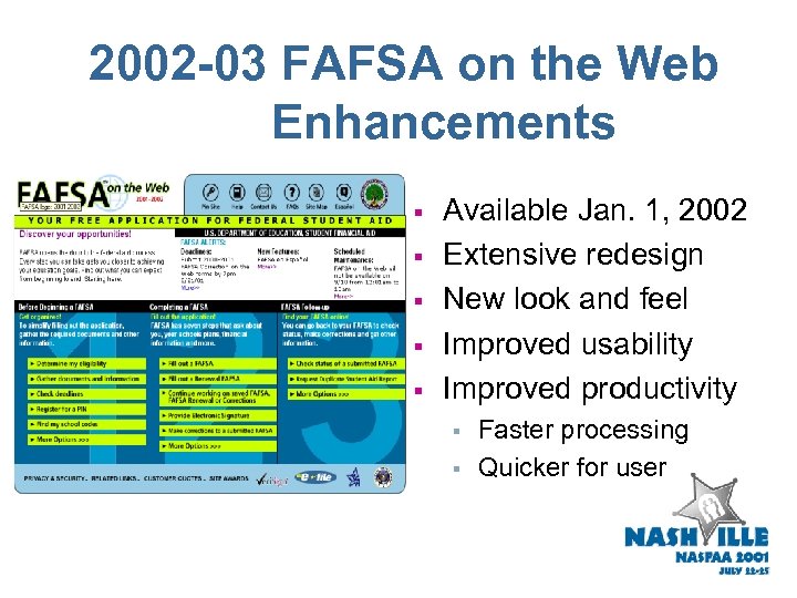 2002 -03 FAFSA on the Web Enhancements § § § Available Jan. 1, 2002