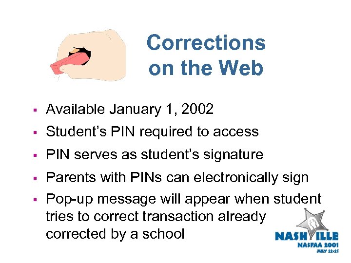 Corrections on the Web § Available January 1, 2002 § Student’s PIN required to