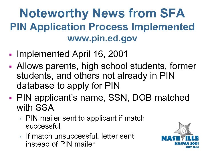 Noteworthy News from SFA PIN Application Process Implemented www. pin. ed. gov § §