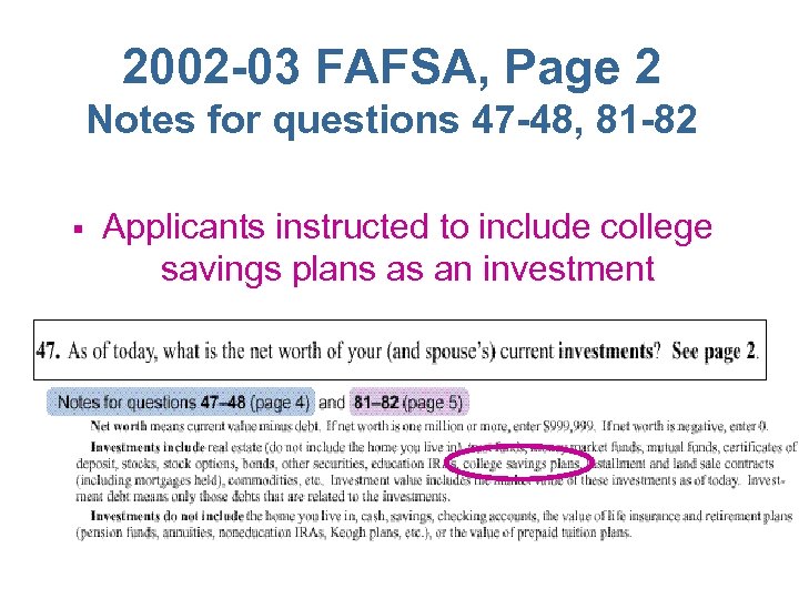 2002 -03 FAFSA, Page 2 Notes for questions 47 -48, 81 -82 § Applicants