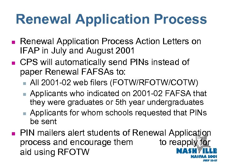Renewal Application Process n n Renewal Application Process Action Letters on IFAP in July