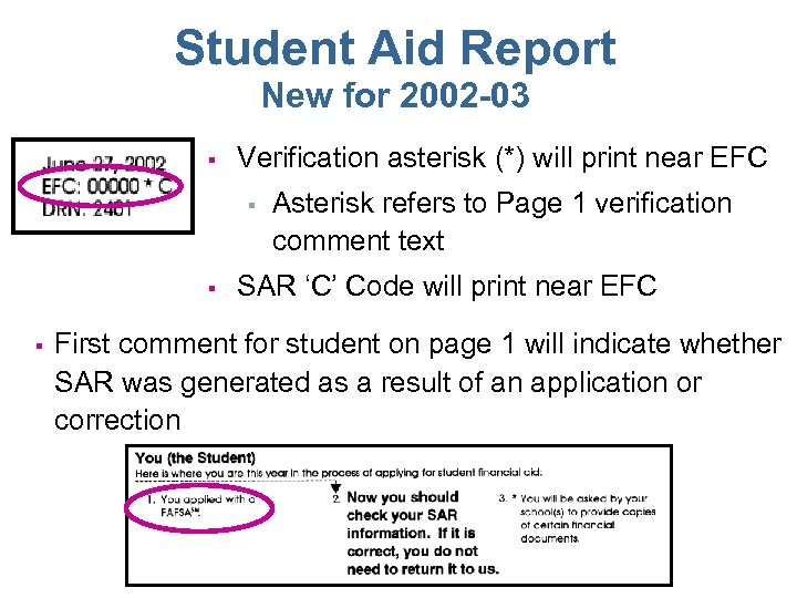 Student Aid Report New for 2002 -03 § Verification asterisk (*) will print near