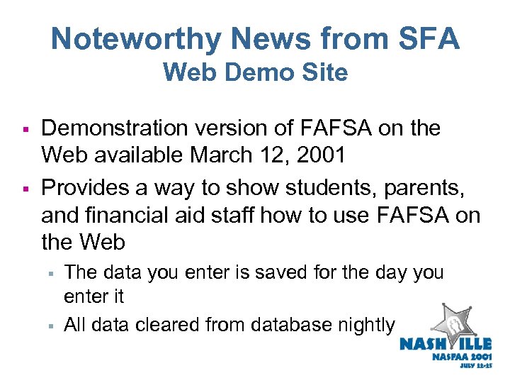 Noteworthy News from SFA Web Demo Site § § Demonstration version of FAFSA on
