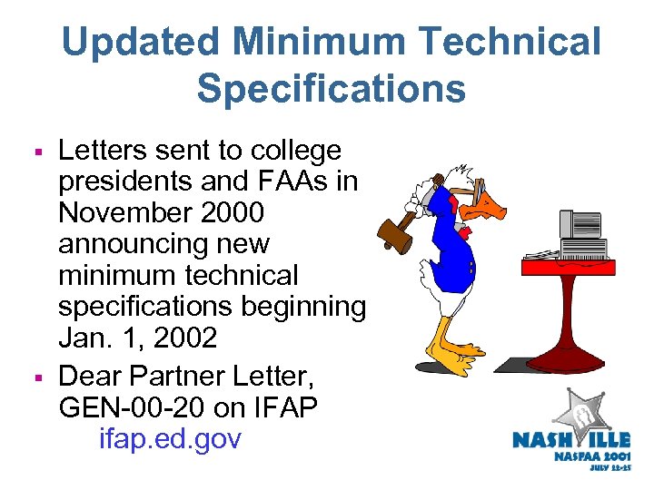Updated Minimum Technical Specifications § § Letters sent to college presidents and FAAs in